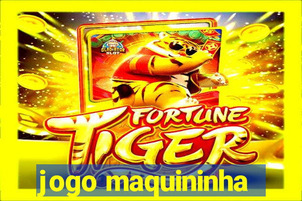 jogo maquininha